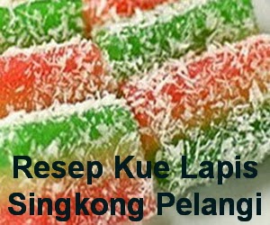 Resep Kue Lapis Singkong Pelangi Lembut dan Enak