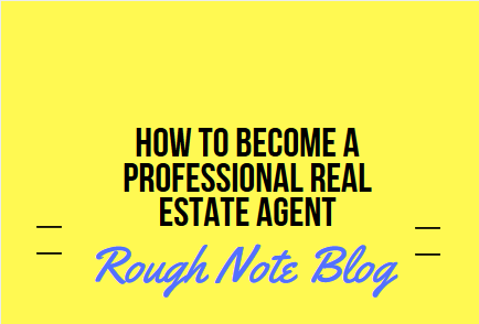 How to Become A Professional Real Estate Agent