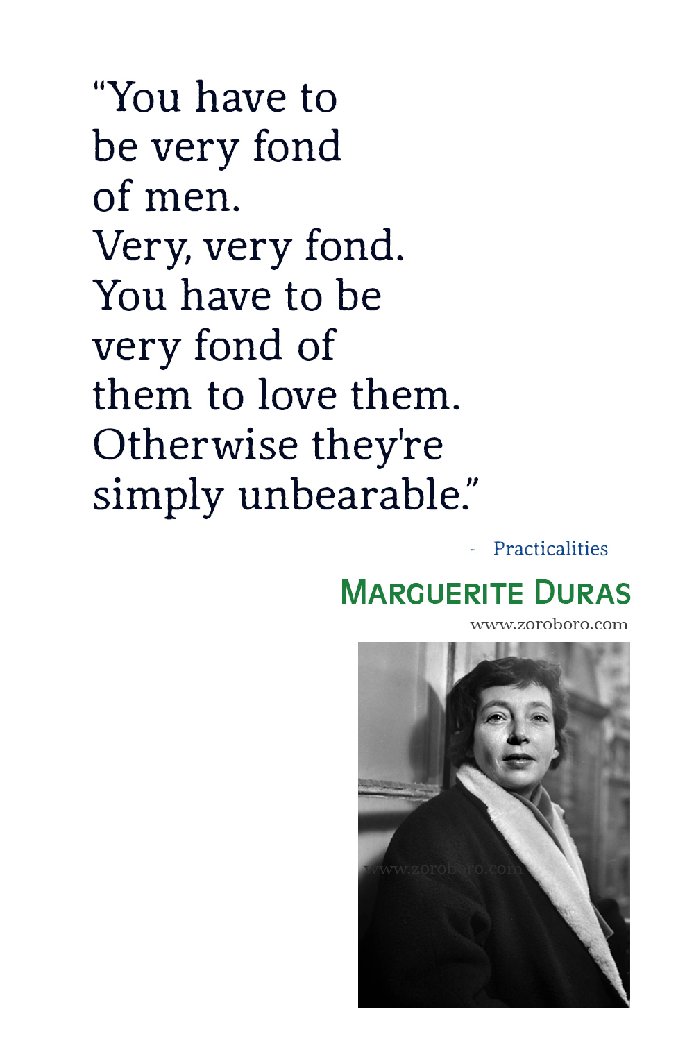 Marguerite Duras Quotes, Marguerite Duras, The Ravishing of Lol Stein, The Lover Quotes, Marguerite Duras Books Quotes, Marguerite Duras Man, Women & Love.