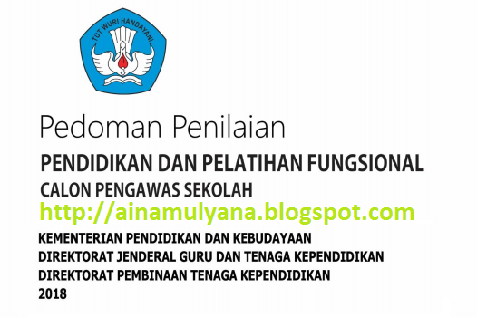  PEDOMAN PENILAIAN DIKLAT CALON PENGAWAS SEKOLAH (CARWAS) EDISI TAHUN 2018 