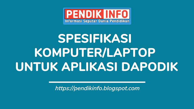 Spesifikasi Komputer/Laptop Untuk Dapodik