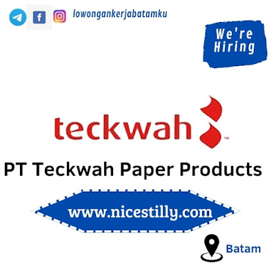 Lowongan Kerja Batam PT Teckwah Paper Products Indonesia