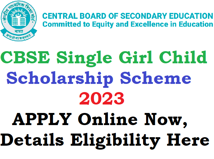 CBSE Single Girl Child Scholarship Scheme 2023 APPLY Online Now, Details Eligibility Here