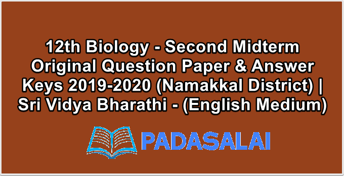 12th Biology - Second Midterm Original Question Paper & Answer Keys 2019-2020 (Namakkal District) | Sri Vidya Bharathi - (English Medium)
