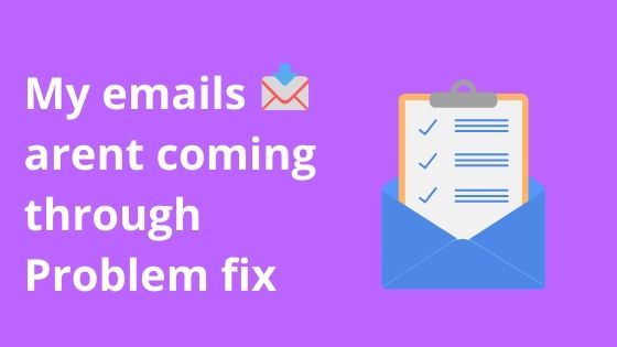 My emails arent coming through inbox Problem fix