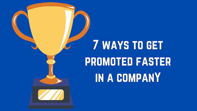 7 ways to get promoted faster in a company