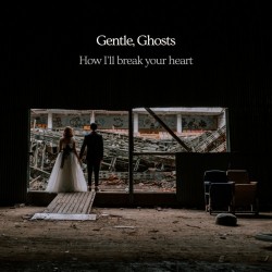 Review: Gentle, ghosts acaba de lançar seu novo disco