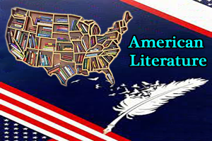 American Literature: Features, Notable Writers & their Works
