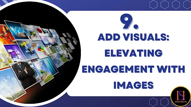 Add Visuals: Elevating Engagement with Images