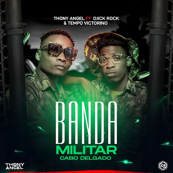 Thony Angel - Banda Militar (Feat Djick Rock e Tempo Victorino) [DOWNLOAD] By Moz Arte Music