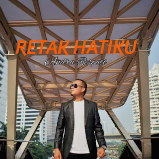 Andra Respati - Retak Hatiku MP3