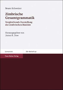 Zimbrische Gesamtgrammatik: Vergleichende Darstellung der zimbrischen Dialekte (Zeitschrift Fur Dialektologie Und Linguistik, Beihefte)