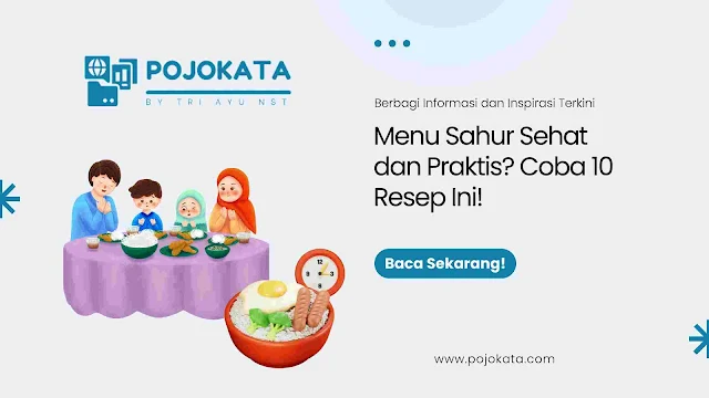 Menu Sahur Sehat dan Praktis? Coba 10 Resep Ini!