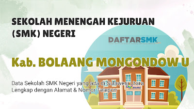 Daftar SMK Negeri di Kab. Bolaang Mongondow Utara Sulawesi Utara