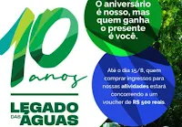 Promoção Aniversário 10 anos Legado das Águas