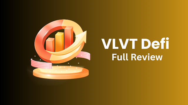 VLVT DeFi The Best Earning Platform full review 2024
