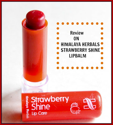 Himalaya Herbals Strawberry Shine Lip Balm - Review , FOTD together with other details on blog