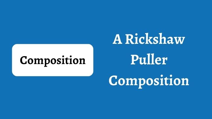 A Rickshaw Puller Composition | A Rickshaw Puller Essay