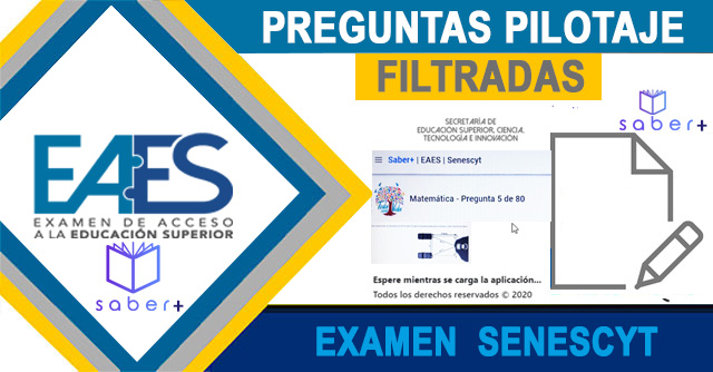 Preguntas Filtradas Examen EAES 2020 Pilotaje Senescyt