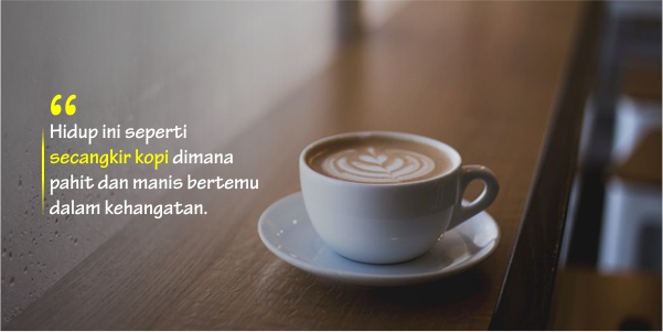 40 Kata Kata Caption Tentang Kopi Yang Bijak Dan Romantis Juproni