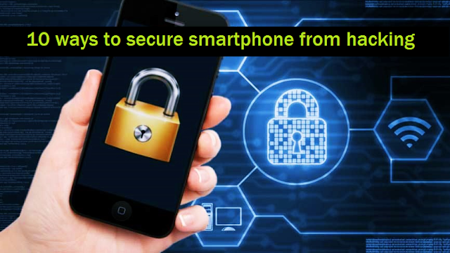 10 ways to secure smartphone from hacking