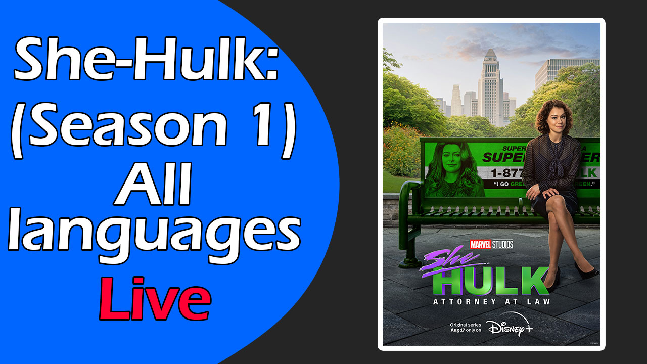 She-Hulk: Attorney At Law (Season 1) All languages Live