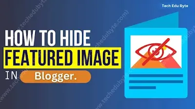 How to hide featured images from Blogger Post?