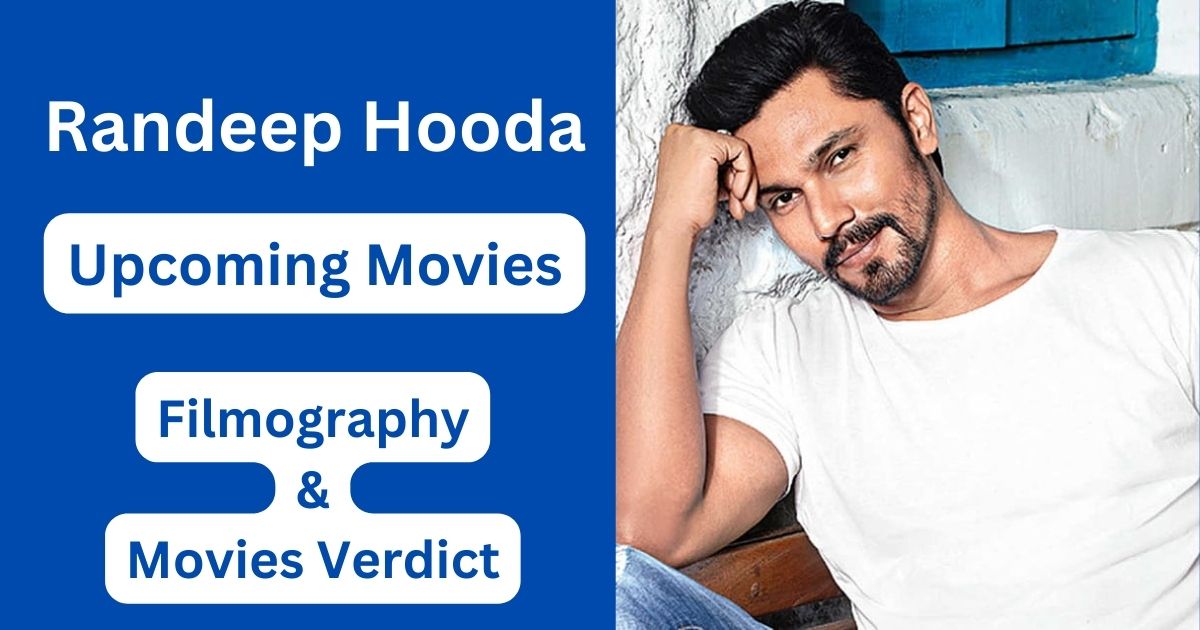 Randeep Hooda Upcoming Movies, Filmography, Hit or Flop List