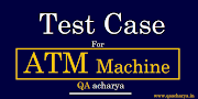 Test Cases For ATM Machine and How to Write test Cases For ATM Machine