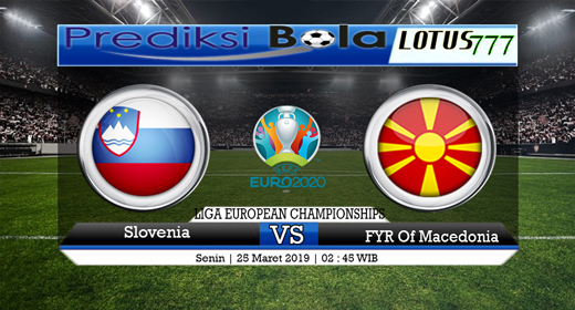 Prediksi Bola Slovenia vs FYR Macedonia 25 Maret 2019