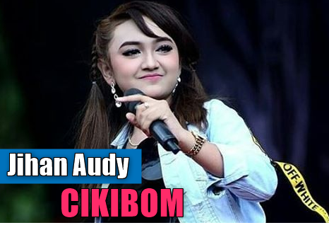 Download Lagu Jihan Audy - Cikibom Mp3 (5.44MB) Dangdut Koplo 2018,Jihan Audy, Dangdut Koplo, 2018,