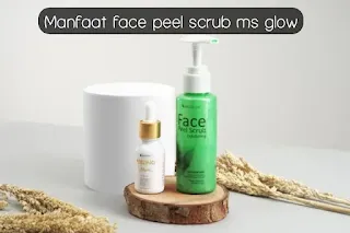 Manfaat Face Peel Scrub MS Glow