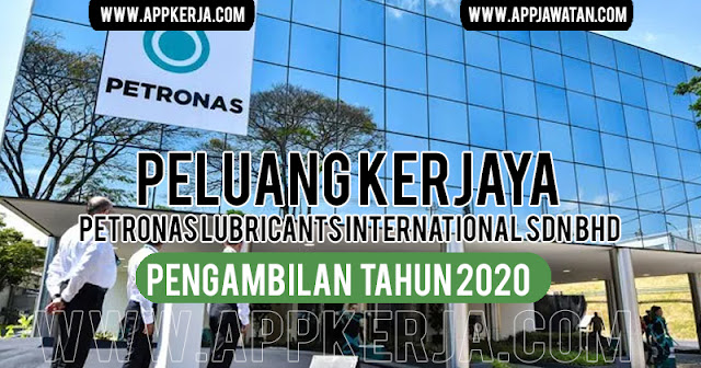 Jawatan Kosong di Petronas Lubricants International Sdn Bhd