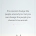 You Cannot Change The People Around You - Moving Forward Quotes
