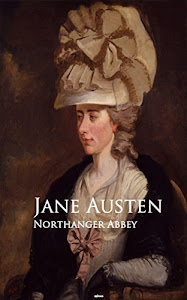 Northanger Abbey: Bestsellers and famous Books (English Edition)