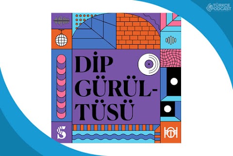 Dip Gürültüsü Podcast