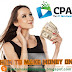 Want to Make Money Online $50+/Days? with CPALead Follow this Guide