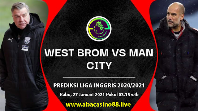 Prediksi Liga Inggris West Brom vs City Rabu 27 Januari 2021