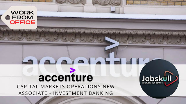 Accenture Recruitment 2023 | Capital Markets Operations New Associate - Investment Banking