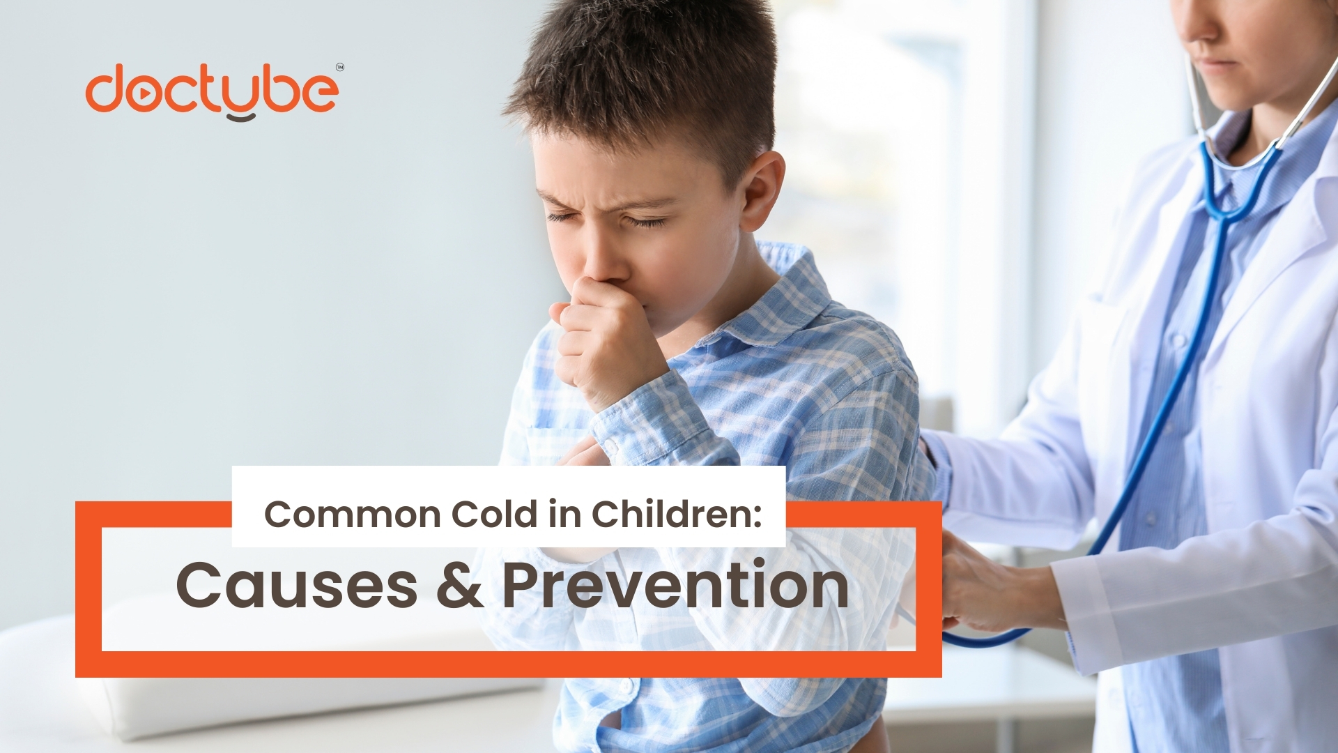 Common Cold in Children: Causes & Prevention :DocTubeBlog