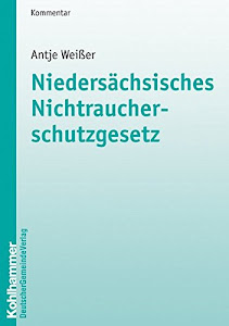Niedersächsisches Nichtraucherschutzgesetz (Kommunale Schriften für Niedersachsen)