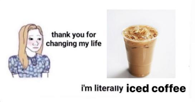 a meme depicting the "tradwife" and an image of iced coffee, which reads "thank you for changing my life" and "i'm literally iced coffee"