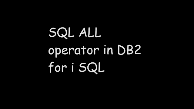 SQL ALL operator in DB2 for i SQL, SQL ALL with SELECT, SQL ALL with WHERE clause, SQL, sql tutorial, db2 for i sql, ibmi db2