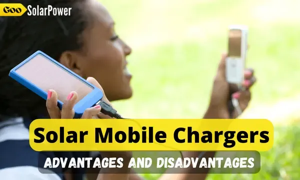 Advantages and Disadvantages of Solar Mobile Chargers