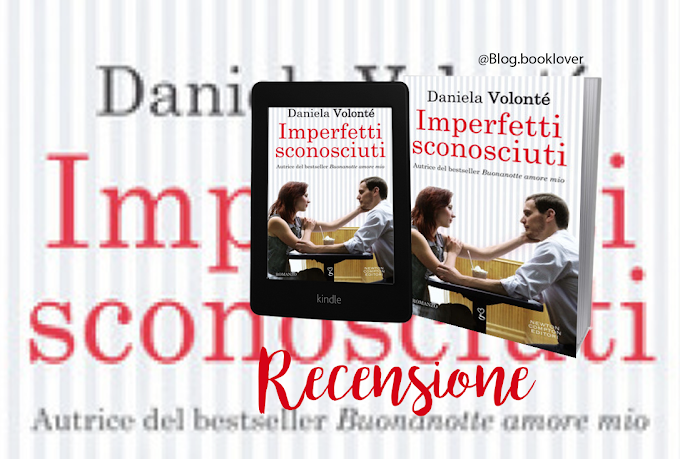 [Recensione] Imperfetti sconosciuti Daniela Volontè