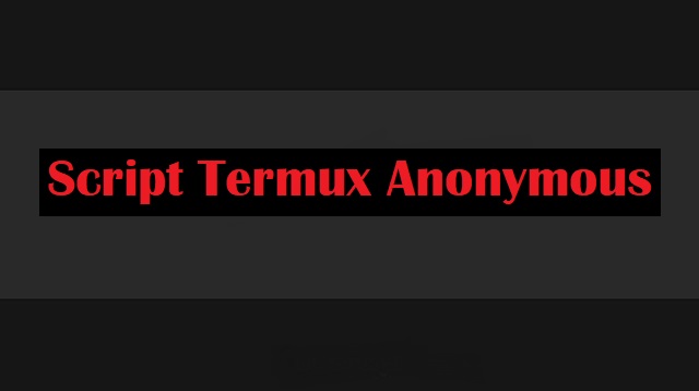 Script Termux Anonymous