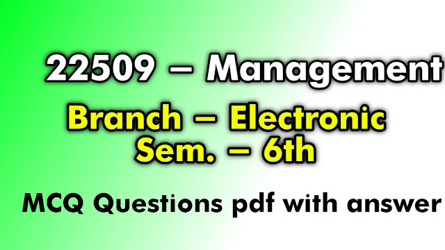 22509 mcq,  Management MCQ questions pdf with answer , 6th semester mcq,Electronic Engg. Mcq, Mypractically ,mypractically MCQ's,