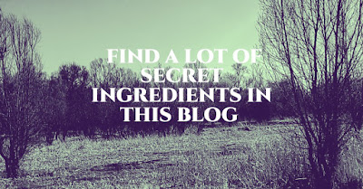  find a lot of secret ingredients in this blog 