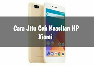 https://cakwafaae.blogspot.com/2018/02/2-cara-cek-keaslian-hape-xiomi-paling.html