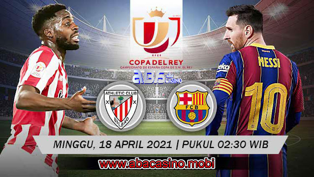 Prediksi Skor Copa Del Rey Atletico Bilbao vs Barcelona Minggu 18 April 2021